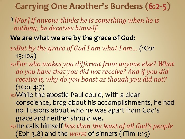 Carrying One Another’s Burdens (6: 2 -5) 3 [For] if anyone thinks he is