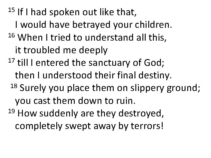 If I had spoken out like that, I would have betrayed your children. 16