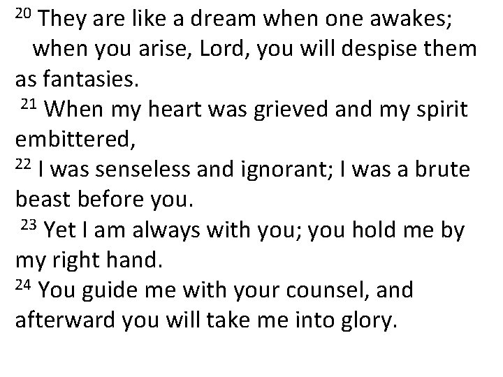 They are like a dream when one awakes; when you arise, Lord, you will