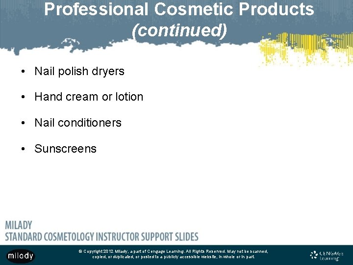 Professional Cosmetic Products (continued) • Nail polish dryers • Hand cream or lotion •