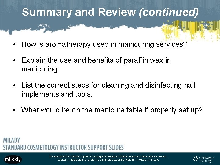 Summary and Review (continued) • How is aromatherapy used in manicuring services? • Explain