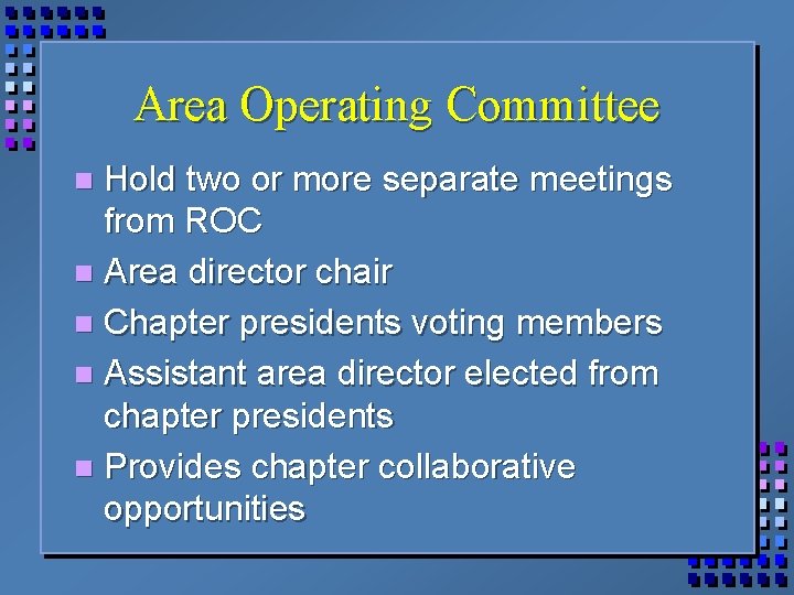 Area Operating Committee Hold two or more separate meetings from ROC n Area director