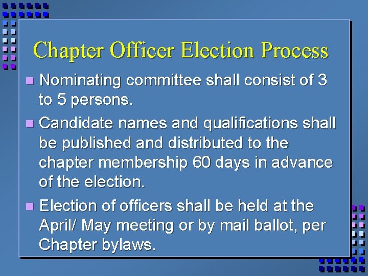 Chapter Officer Election Process Nominating committee shall consist of 3 to 5 persons. n