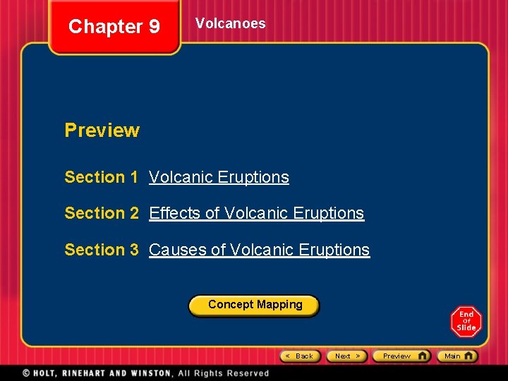 Chapter 9 Volcanoes Preview Section 1 Volcanic Eruptions Section 2 Effects of Volcanic Eruptions