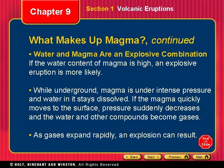 Chapter 9 Section 1 Volcanic Eruptions What Makes Up Magma? , continued • Water