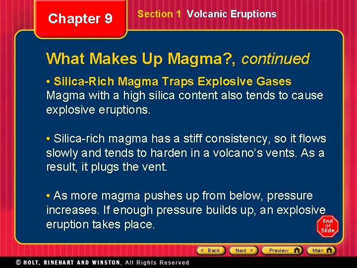 Chapter 9 Section 1 Volcanic Eruptions What Makes Up Magma? , continued • Silica-Rich