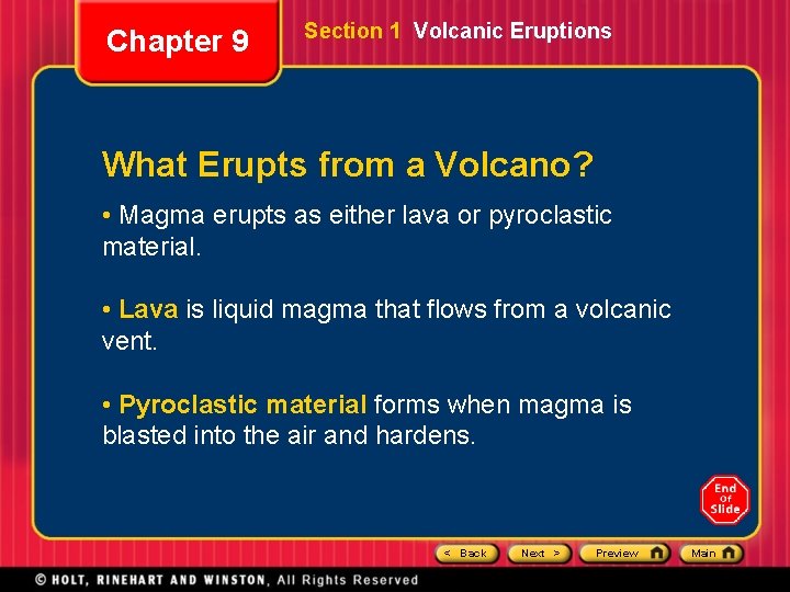 Chapter 9 Section 1 Volcanic Eruptions What Erupts from a Volcano? • Magma erupts