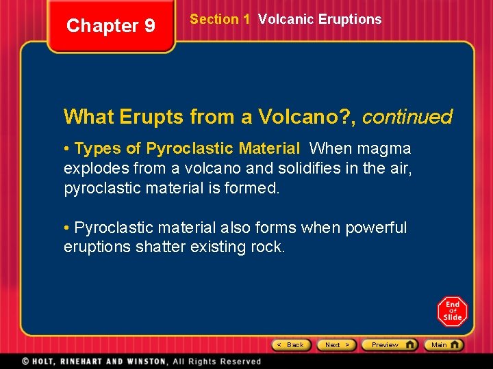 Chapter 9 Section 1 Volcanic Eruptions What Erupts from a Volcano? , continued •