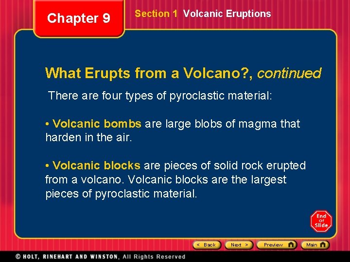 Chapter 9 Section 1 Volcanic Eruptions What Erupts from a Volcano? , continued There