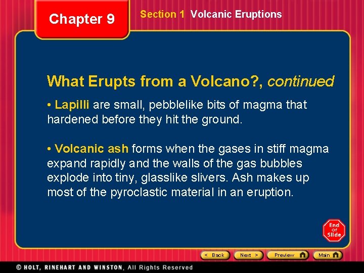 Chapter 9 Section 1 Volcanic Eruptions What Erupts from a Volcano? , continued •