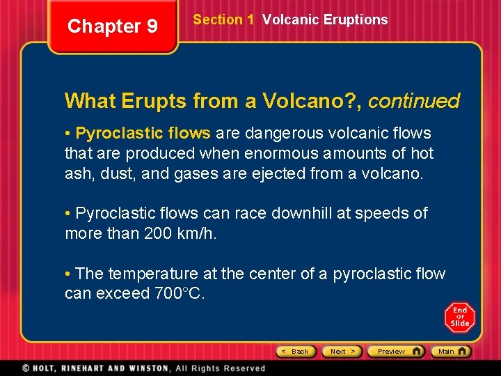 Chapter 9 Section 1 Volcanic Eruptions What Erupts from a Volcano? , continued •