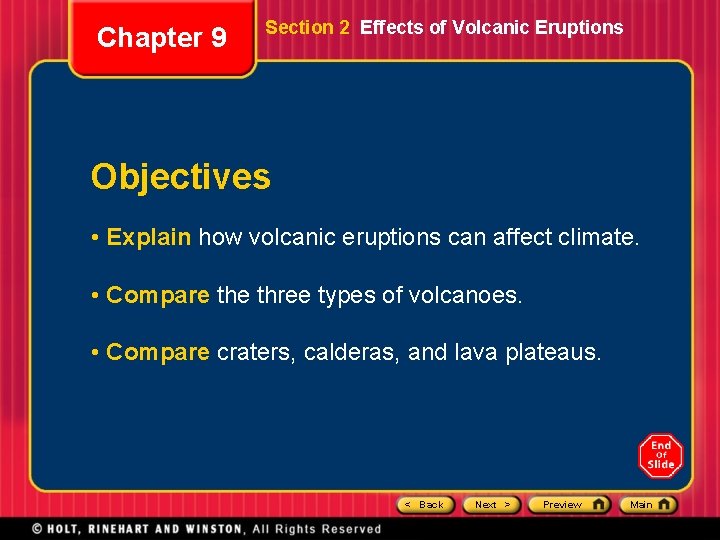 Chapter 9 Section 2 Effects of Volcanic Eruptions Objectives • Explain how volcanic eruptions