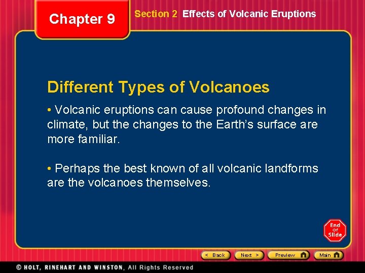 Chapter 9 Section 2 Effects of Volcanic Eruptions Different Types of Volcanoes • Volcanic