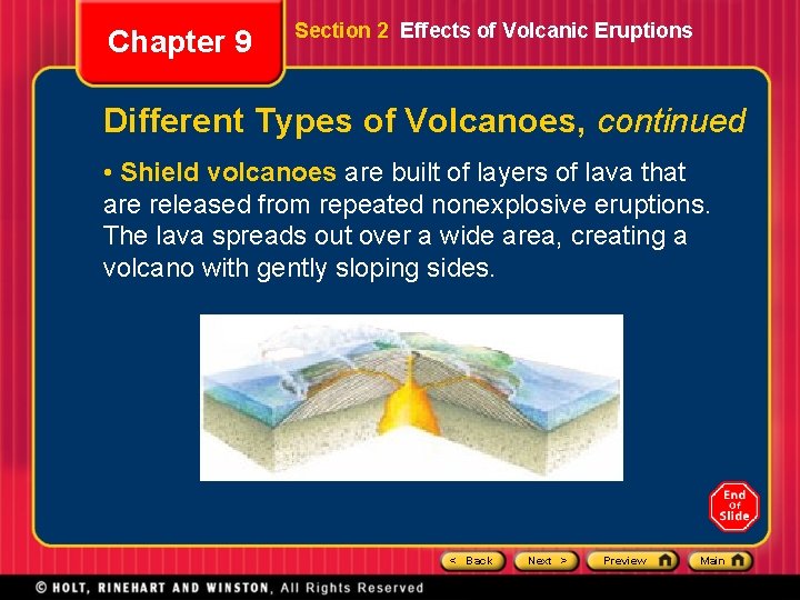 Chapter 9 Section 2 Effects of Volcanic Eruptions Different Types of Volcanoes, continued •