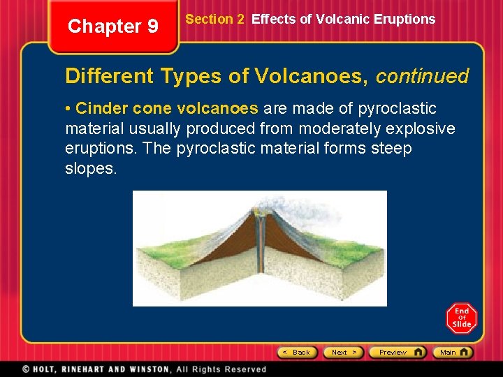 Chapter 9 Section 2 Effects of Volcanic Eruptions Different Types of Volcanoes, continued •