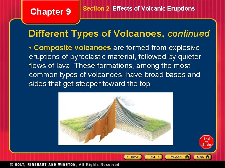 Chapter 9 Section 2 Effects of Volcanic Eruptions Different Types of Volcanoes, continued •