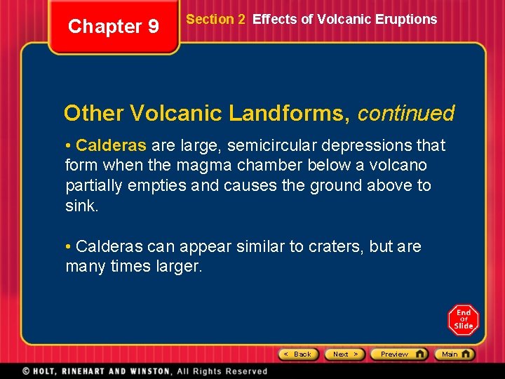 Chapter 9 Section 2 Effects of Volcanic Eruptions Other Volcanic Landforms, continued • Calderas