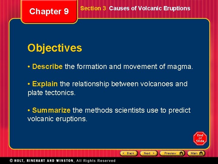 Chapter 9 Section 3 Causes of Volcanic Eruptions Objectives • Describe the formation and