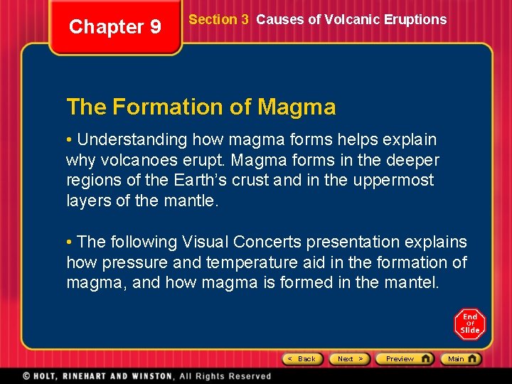 Chapter 9 Section 3 Causes of Volcanic Eruptions The Formation of Magma • Understanding