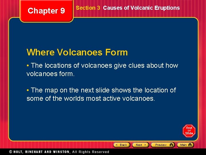 Chapter 9 Section 3 Causes of Volcanic Eruptions Where Volcanoes Form • The locations