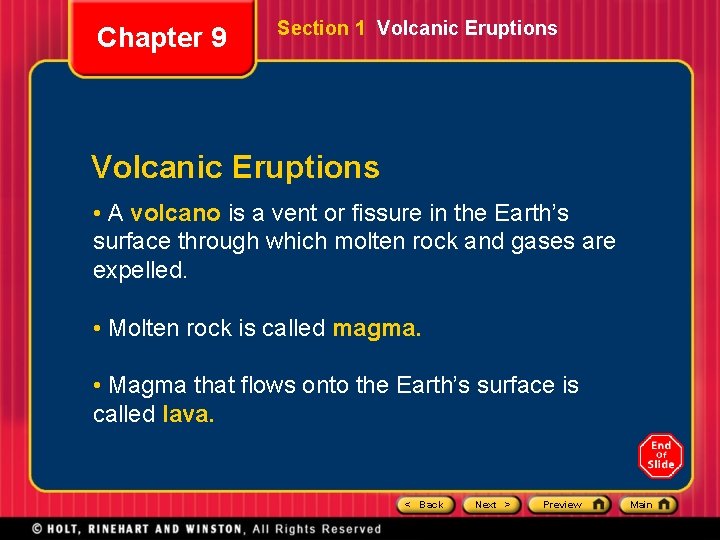 Chapter 9 Section 1 Volcanic Eruptions • A volcano is a vent or fissure