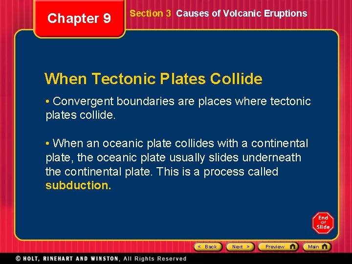 Chapter 9 Section 3 Causes of Volcanic Eruptions When Tectonic Plates Collide • Convergent