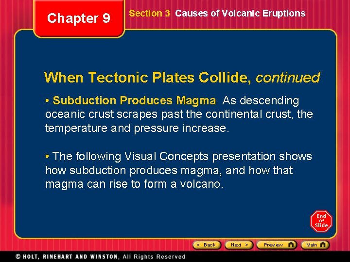 Chapter 9 Section 3 Causes of Volcanic Eruptions When Tectonic Plates Collide, continued •