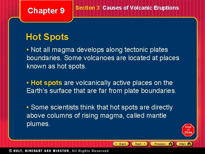 Chapter 9 Section 3 Causes of Volcanic Eruptions Hot Spots • Not all magma