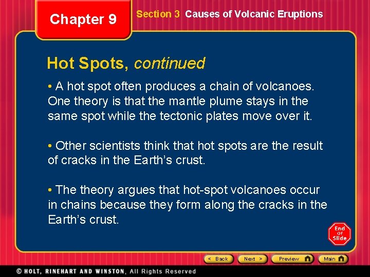 Chapter 9 Section 3 Causes of Volcanic Eruptions Hot Spots, continued • A hot