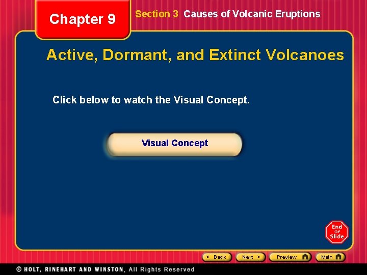 Chapter 9 Section 3 Causes of Volcanic Eruptions Active, Dormant, and Extinct Volcanoes Click