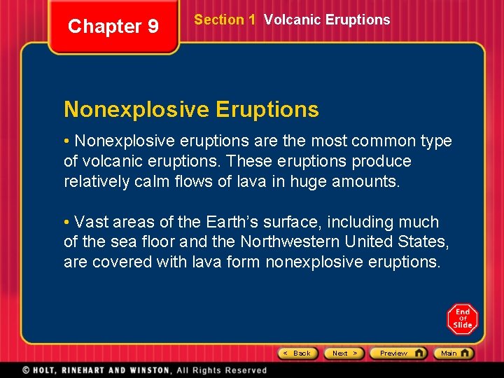 Chapter 9 Section 1 Volcanic Eruptions Nonexplosive Eruptions • Nonexplosive eruptions are the most