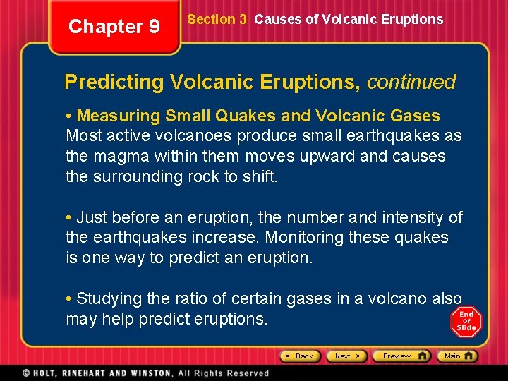 Chapter 9 Section 3 Causes of Volcanic Eruptions Predicting Volcanic Eruptions, continued • Measuring