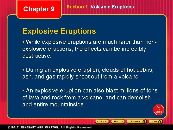 Chapter 9 Section 1 Volcanic Eruptions Explosive Eruptions • While explosive eruptions are much