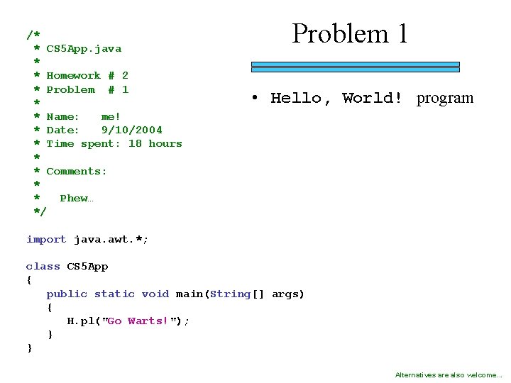 /* * CS 5 App. java * * Homework # 2 * Problem #