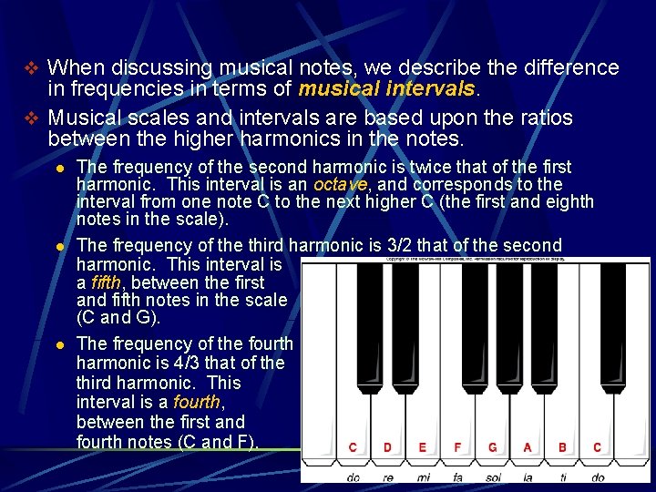 v When discussing musical notes, we describe the difference in frequencies in terms of