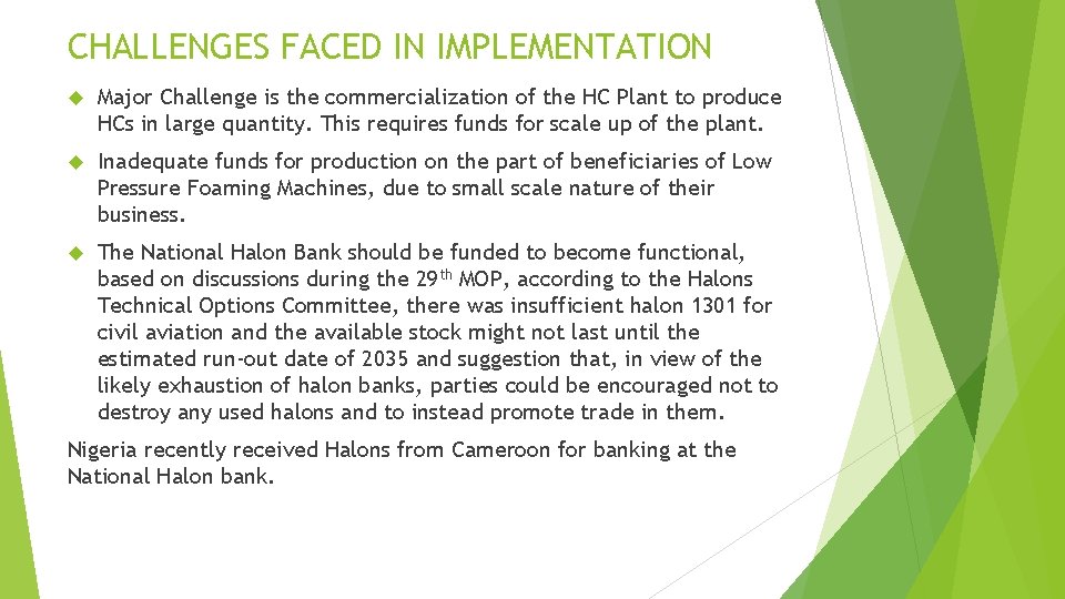 CHALLENGES FACED IN IMPLEMENTATION Major Challenge is the commercialization of the HC Plant to