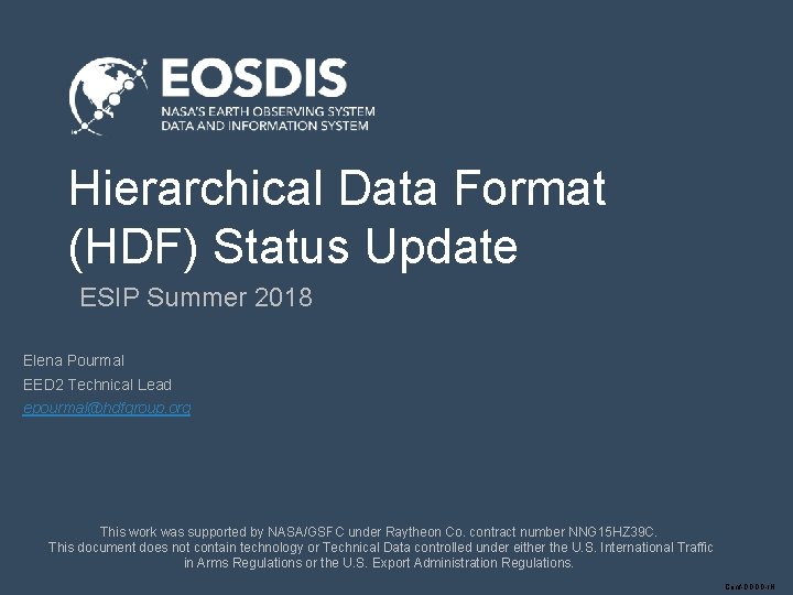 Hierarchical Data Format (HDF) Status Update ESIP Summer 2018 Elena Pourmal EED 2 Technical