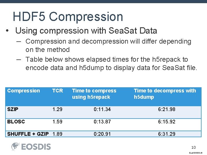 HDF 5 Compression • Using compression with Sea. Sat Data – Compression and decompression