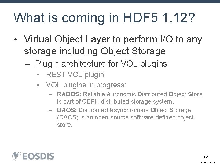 What is coming in HDF 5 1. 12? • Virtual Object Layer to perform