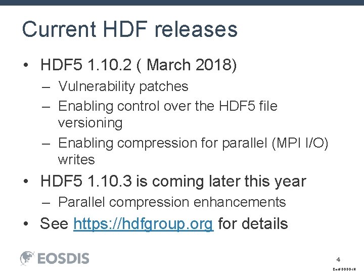 Current HDF releases • HDF 5 1. 10. 2 ( March 2018) – Vulnerability