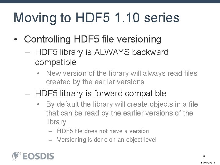 Moving to HDF 5 1. 10 series • Controlling HDF 5 file versioning –