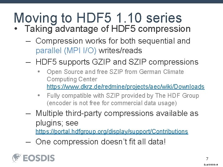 Moving to HDF 5 1. 10 series • Taking advantage of HDF 5 compression