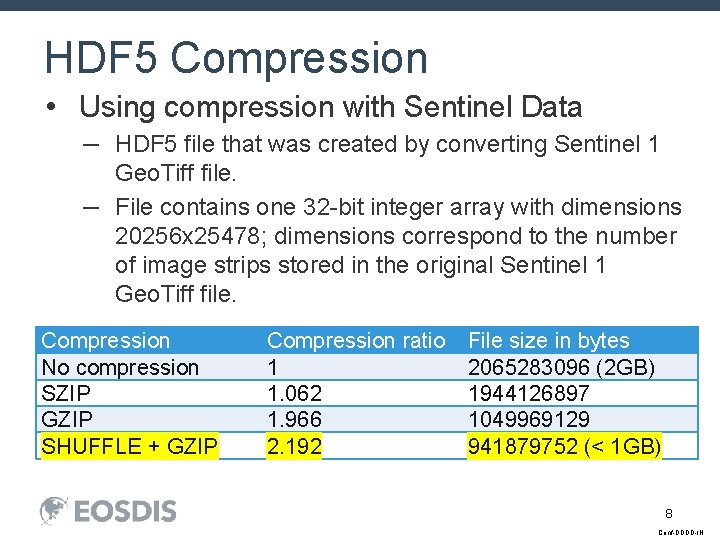 HDF 5 Compression • Using compression with Sentinel Data – HDF 5 file that