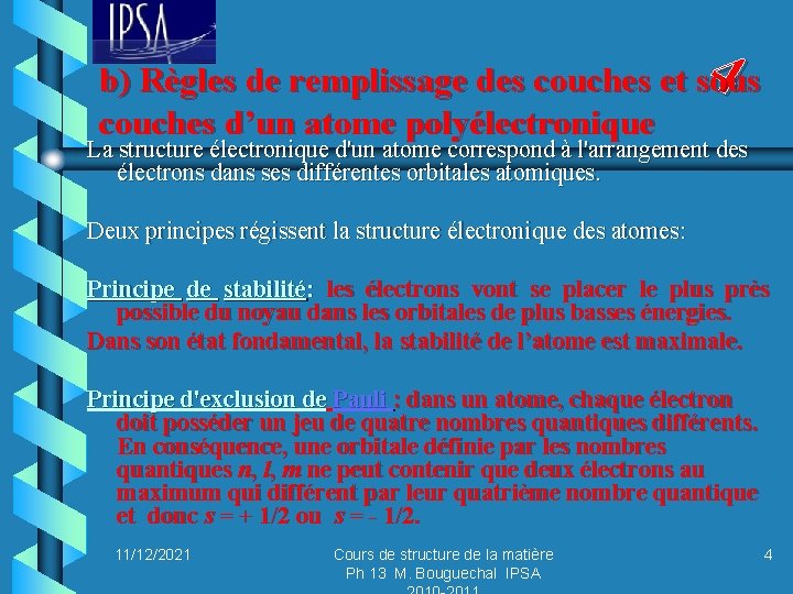 4 b) Règles de remplissage des couches et sous couches d’un atome polyélectronique La