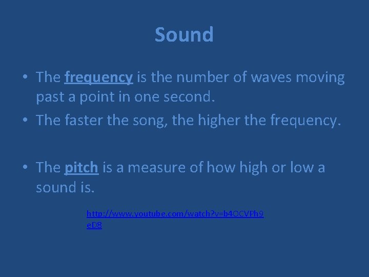 Sound • The frequency is the number of waves moving past a point in