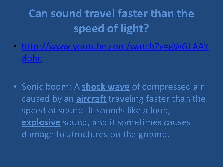 Can sound travel faster than the speed of light? • http: //www. youtube. com/watch?