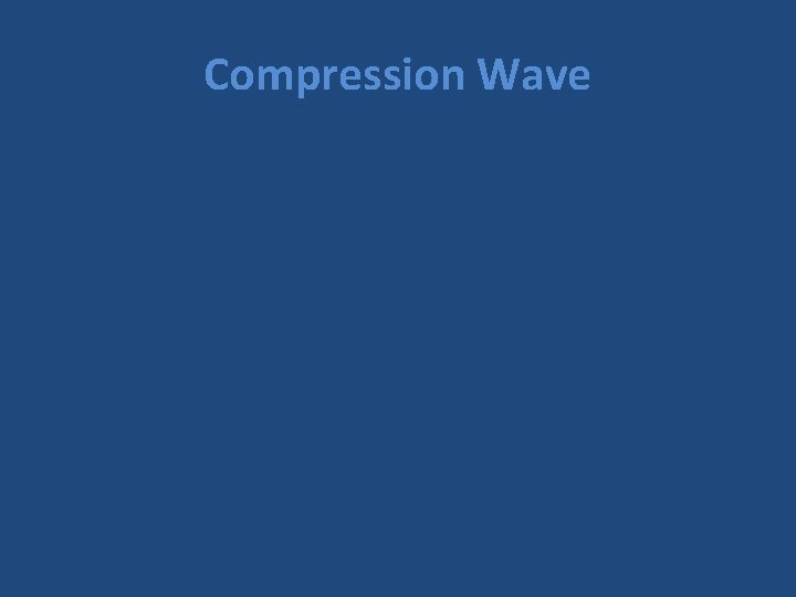 Compression Wave 