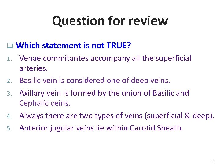 Question for review q 1. 2. 3. 4. 5. Which statement is not TRUE?