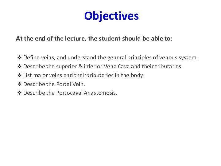 Objectives At the end of the lecture, the student should be able to: v