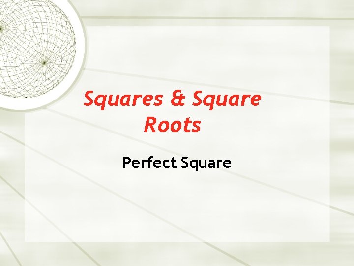 Squares & Square Roots Perfect Square 